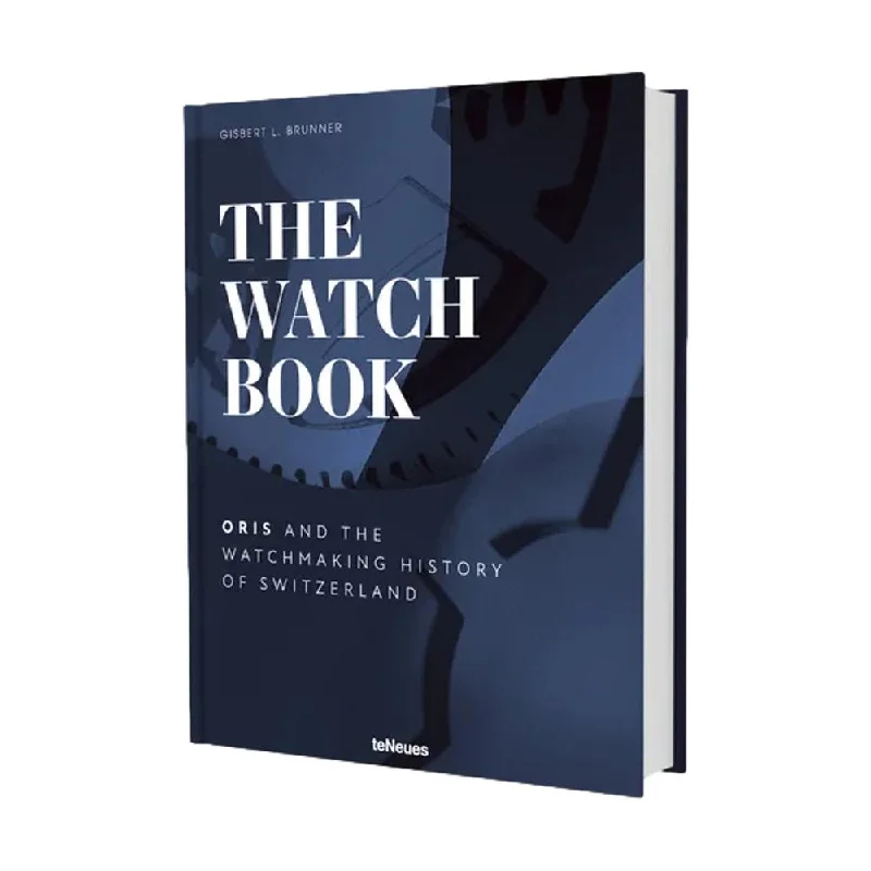 The Watch Book - Oris and the Watchmaking History of Switzerland